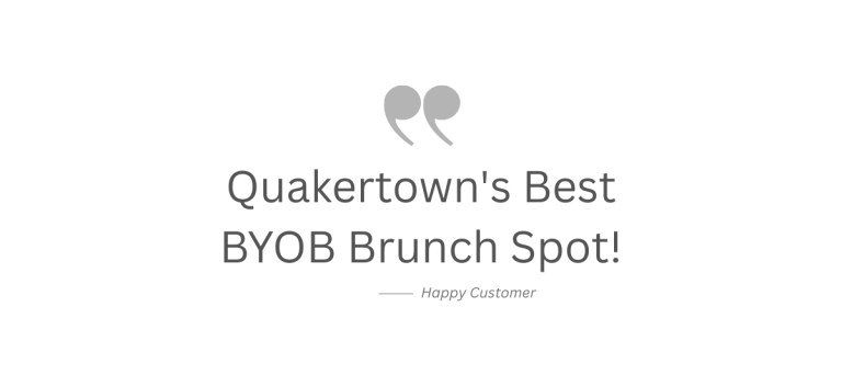Quakertown's Best BYOB Brunch Spot! (2)